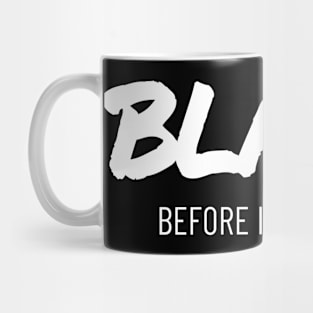 Black before it was cool Mug